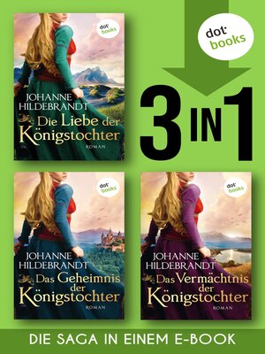 cover image of Die Liebe der Königstochter & Das Geheimnis der Königstochter & Das Vermächtnis der Königstochter